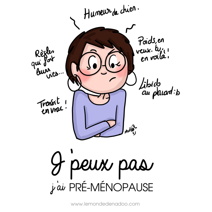 Pré-ménopause…